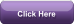 Click Here