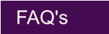 FAQ's     FAQ's